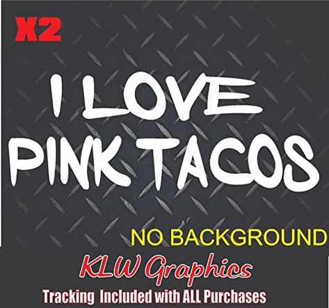 I Love Pink Tacos Decal Rude Prank Funny Adult Humor Sticker Decal Car Truck 6.6 Offensive Booty Pink Tacos, Trucker Quotes, Crazy Pics, Car Turbo, Funny Truths, Funny Vinyl Decals, Adult Stickers, I Love Pink, Cricket Ideas