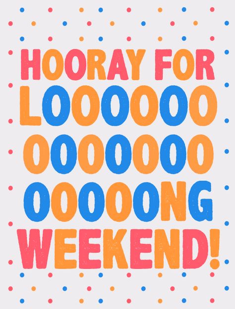 Hooray For The Long Weekend Long Weekend Quote, Long Weekend Quotes, Happy Long Weekend, Weekend Quotes, Youth Day, Long Weekend, Me Quotes, Novelty Sign, Google Search