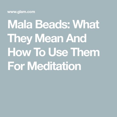 Mala Beads: What They Mean And How To Use Them For Meditation Mala Beads Meaning, Mala Mantra, Veg Pizza, Types Of Prayer, Breathing Meditation, Focus Your Mind, Mala Meditation, What Is Meant, Finding Inner Peace