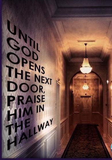 Untlil God opens the next door, praise Him in the hallway Praise Him In The Hallway, Mind Over Body, Praise Him, God The Father, Praise God, Daughter Of God, Spiritual Inspiration, Christian Inspiration, Bible Verses Quotes