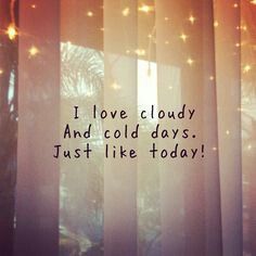 I love cloudy and cold days. Just like today! Cloudy Days Quotes, Cold Weather Quotes, Days Quotes, Insta Caption, Best Instagram Feeds, Rain Quotes, High Quality Pictures, Weather Quotes, Cloudy Weather