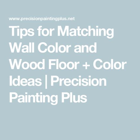 Tips for Matching Wall Color and Wood Floor + Color Ideas | Precision Painting Plus Wood Floor And Paint Combinations, Floor And Wall Color Combinations, Floor Color Ideas, Dark Brown Floor, Grey Hardwood Floors, Shades Of Wood, Best Wall Colors, Wood Floor Colors, Mahogany Flooring