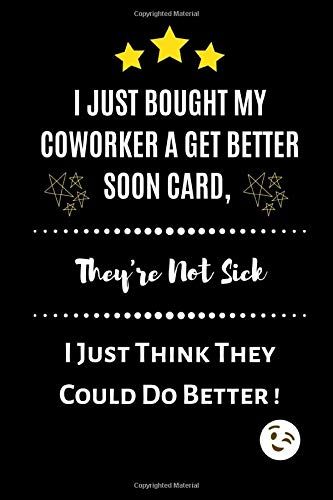 I Just Bought My Coworker A Get Better Soon Card, They're... https://www.amazon.co.uk/dp/1082319295/ref=cm_sw_r_pi_awdb_t1_x_33mpDb7DWX8WZ Funny Joke Gifts, Get Better Soon, Funny Coworker Gifts, Coworker Gifts, Lined Notebook, Do Better, Amazon Book Store, Get Well Cards, Get Well Soon