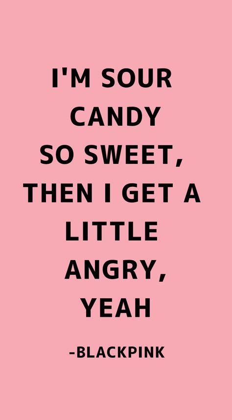 Sour Candy Blackpink Lyrics, Black Pink Song Lyrics Quotes, Pretty Savage Blackpink Lyrics, Ariana Grande Quotes Wallpaper, Ariana Grande Inspirational Quotes, Bp Quote, Karate Quotes, Life Quotes Wallpaper, Powerful Women Quotes