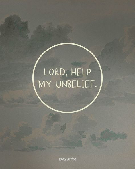 Lord, help my unbelief. Help My Unbelief, Lord Help, Lord Help Me, Jesus Return, Quotes Pictures, Inspirational Quotes Pictures, Christian Quotes Inspirational, Prayer Journal, Uplifting Quotes