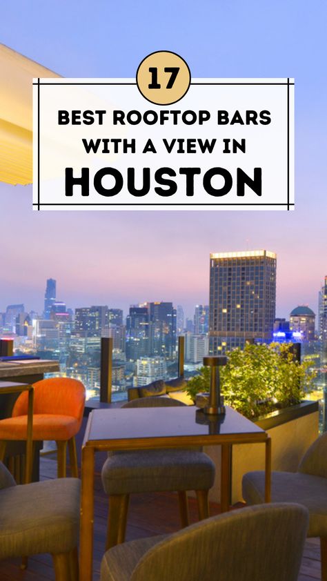 Best Rooftop Bars with a View in Houston Houston Restaurants Top 10, Houston Texas Aesthetic, Houston Trip, Houston Nightlife, Houston Bars, Houston Travel, Houston Hotels, Houston Skyline, Elegant Restaurants