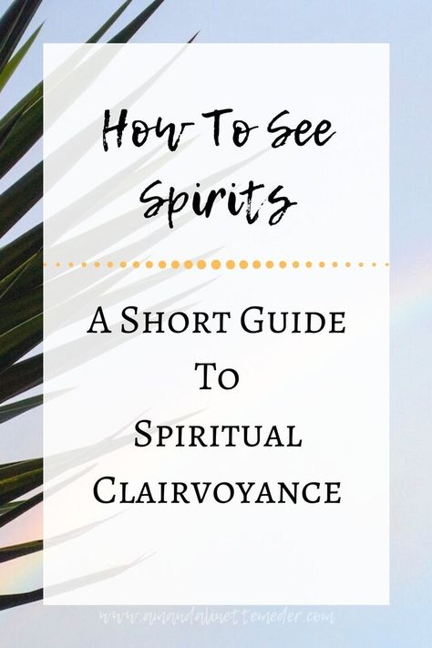 Spells To See Spirits, How To See Spirits, How To Develop Psychic Abilities, How To See Ghosts, How To Conjure Spirits, Crystals For Communicating With Spirits, Seeing Spirits, Clairvoyance Development, Calling Spirit Guides