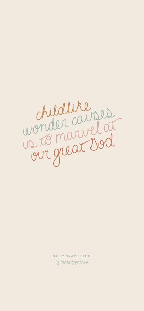 "Childlike Wonder" Christian quote from The Daily Grace Co blog. Check out the full blog post at our website! Jesus Wallpapers, Daily Grace Co, Childlike Faith, Childlike Wonder, Blog Quotes, Daily Grace, Blogging Quotes, Christian Quote, Brand Refresh