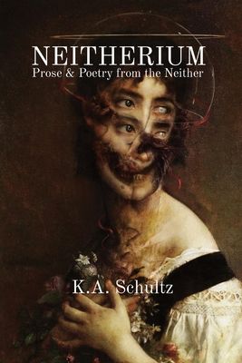 NEITHERIUM - Prose & Poetry from the Neither is a collection of elegantly transgressive horror & sci-fi short stories & poems by K.A. SchultzIf you love the horrific lyrically delivered, this book is for youIf you love gothic horror, classic literature, art, & history, this book is for youIf you love classic horror, you will love how this horror fast forwards a rich, dark realm with new takes & clever twistsVisit www.Butterflybroth.com for an at-a-glance content guideAnd while every story is a stand-alone tale, many stories & the books themselves are linked with lit & tech Easter eggsCover art by Roberto Diaz Arte del Caos"...younger Trav'lers discovered they too could ever increasingly remain in the abstracted hold of the Neither - and they liked it there. In no time flat, Trav'lers were Horror Literature, Horror Book Covers, Story Poems, Prose Poetry, Unread Books, Recommended Books To Read, Horror Books, Top Books To Read, Gothic Horror