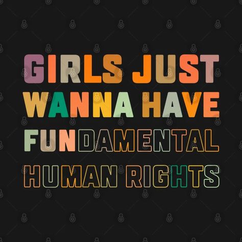 Human Rights Slogan, College Collage, Quotes For Shirts, Feminist Slogan, Mean Girl Quotes, Fundamental Rights, Feminist Gift, Grl Pwr, Feminist Shirt