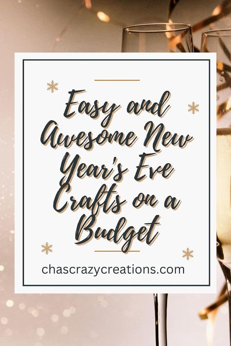 Are you looking for New Year's Eve Crafts? I have created several easy and awesome projects on a budget that you can get started today.