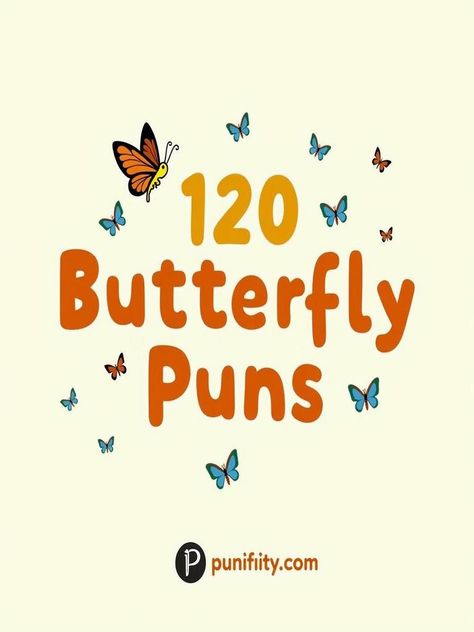 butterfly puns Butterflies In My Stomach, Love Puns, Social Butterfly, Word Play, Butterfly Wings, Puns, Comedians, Humor, Funny