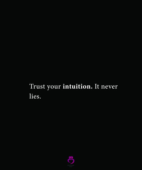 Never Lie To Me Quotes, Not Trusting Your Partner Quotes, My Intuition Never Lies, Trust Your Intuition Quotes, Intuition Never Lies, Intuition Tattoo, Lie To Me Quotes, Trust Yourself Quotes, Partner Quotes