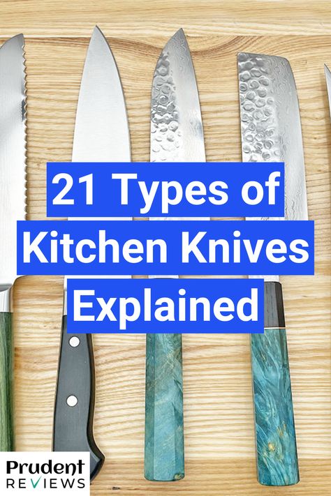 21 Different Types of Kitchen Knives Explained (With Comparison Chart) Types Of Knives And Uses, Knifes Chau, Types Of Kitchen Knives, Kitchen Knife Design, Types Of Kitchen, Basic Cooking, Knife Guide, Knife Shapes, Best Kitchen Knives