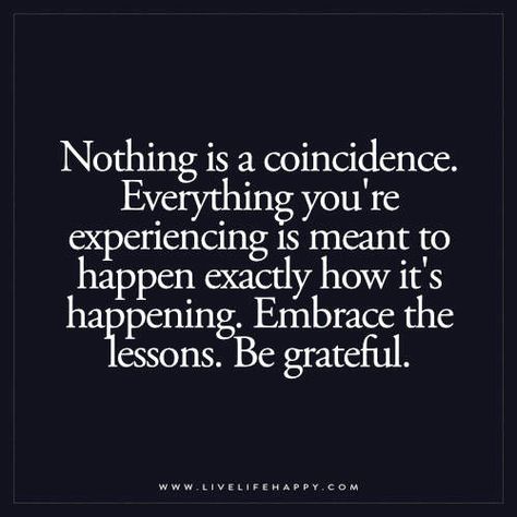 Nothing Is a Coincidence                                                                                                                                                                                 More Peaceful Soul, Tartan Wedding, Life Is Hard Quotes, Quotes About Change, Now Quotes, Live Life Happy, 21st Quotes, Beautiful Thoughts, Carol Ann