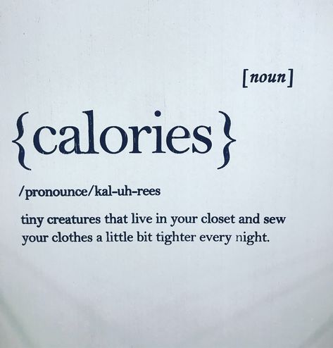 Tiny creatures make your clothes a little bit tighter every night. They’re called a calorie. #diet #jokes Calorie Quotes, Ednotsheraan Motivation, Nothing Tastes As Good As Skinnytaste Quote, Calories Quotes, Unheathly Wl, Nothing Tastes As Good As Skinnytaste, Wl Quotes, Funny Diet Jokes, Wl Motivation