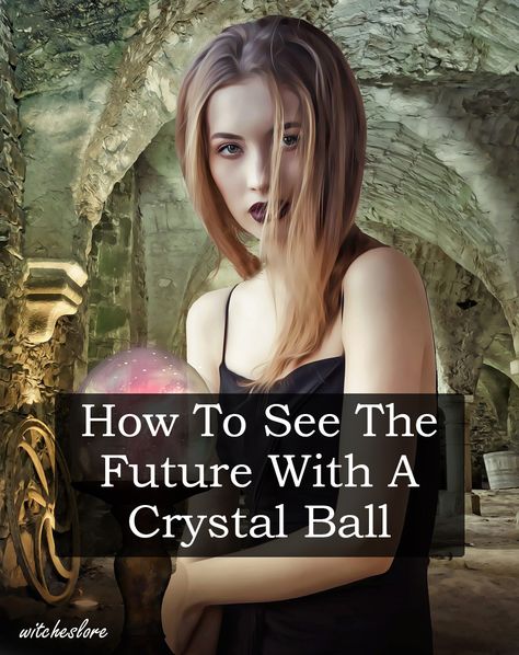 Psychic Eye, Crystal Gazing, Open To Receive, Spells Witchcraft, The Act, Ancient Art, Crystal Ball, Psychic, The Future