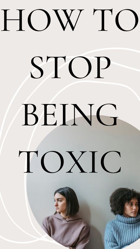 Poly Relationships Drawing 3 People, How Not To Be A Toxic Person, How Not To Be Toxic, How To Stop Being A Bad Person, Stop Being Toxic, How To Stop Being Toxic, Im Toxic, How To Stop Being Friends With Toxic People, How To Stop Being Selfish