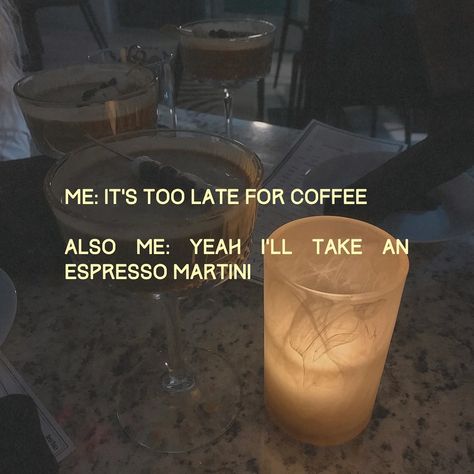 when it's too late for coffee so you get an espresso martini. espresso martini summer. #thatgirl #thatgirlaesthetic #coffeeaesthetic #espressomartini #espressomartiniaesthetic #coffeememe #relatable #coffeeobsessed #coffeeaddict Espresso Martini Captions, Espresso Martini Aesthetic, Martini Aesthetic, Martini Espresso, Coffee Meme, Canva Fonts, Espresso Martini, Retro Summer, Mgmt