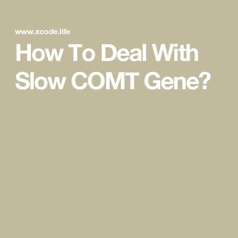 How To Deal With Slow COMT Gene? Comt Gene Mutation, Dna Methylation, Brain Nerves, Soy Products, Protein Rich Foods, Genetic Testing, High Protein Recipes, Protein Foods, Health And Wellness