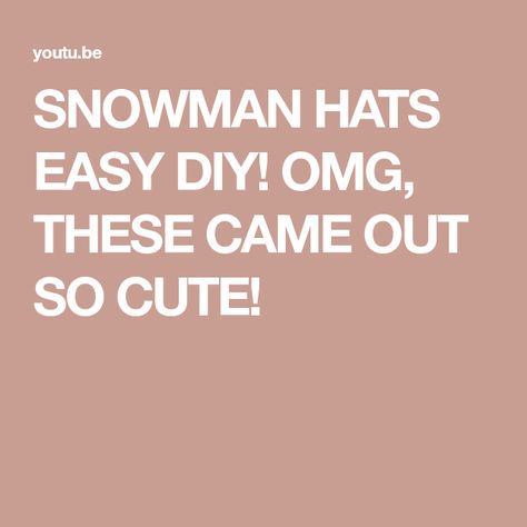 SNOWMAN HATS EASY DIY! OMG, THESE CAME OUT SO CUTE! Snowman Hats Diy How To Make, Snowmen Hats How To Make, Snowman Hat Diy How To Make, How To Make A Snowman Hat, Snowman Hat Template, Snowman Hat Diy, Snowman Hat Pattern, Snowman Top Hat, Snowman Hats