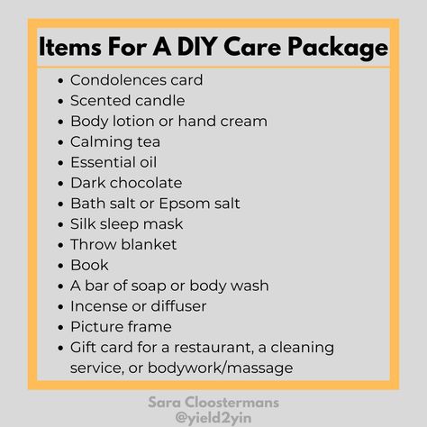 Care package for loss | Care package for grief | Care package for friends When somebody you care about is grieving, it can be difficult to figure out what to do to support them. Try thinking through the love languages: words of affirmation, physical touch, quality time, gift giving, and acts of service. If gift giving and/or acts of service are your love languages, consider sending a DIY care package. Diy Care Package Ideas, Love Languages Words Of Affirmation, The Love Languages, Diy Care Package, Acts Of Service, Care Package Baby, Calming Tea, Showing Love, Condolence Card