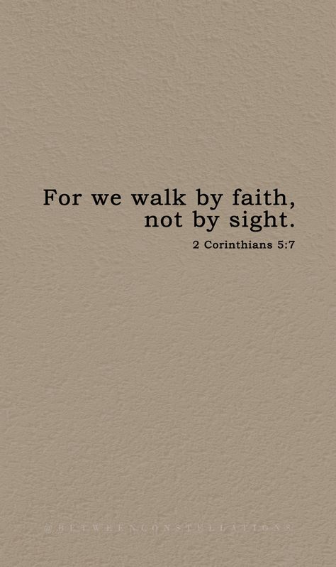 Walk By Faith Bible Verse, Through Faith By Grace, Verse Of Bible, Walk In Faith Not By Sight, Bible Verse About Faith Over Fear, God Motivational Quotes Faith, Walk In Love Bible, For We Live By Faith Not By Sight, Walk By Faith Not By Sight Quotes