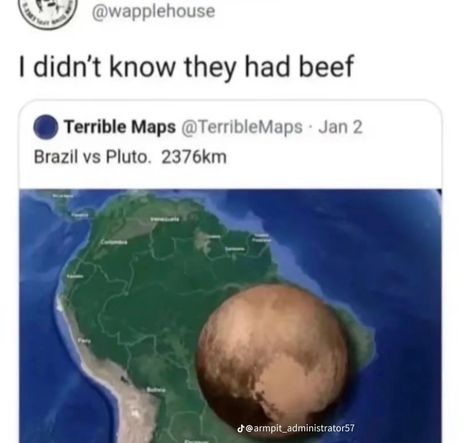 Twitter screenshot twitter meme, “Brazil vs. pluto” “I didnt know they had beef” Who Would Win, Silly Images, Me Too Meme, Lose My Mind, What’s Going On, Funny Tweets, Funny Pins, Funny Me, Funny Laugh