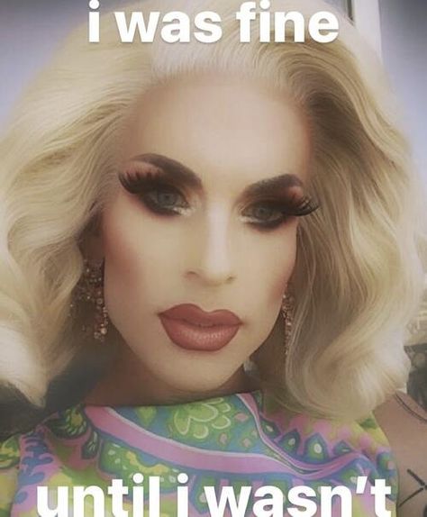 Alaska Drag Queen, Rpdr Funny, Katya Zamolodchikova, Rupaul Drag Queen, Trixie And Katya, Hashtag Relatable, Rupauls Drag Race, I Am A Queen, Cute Memes