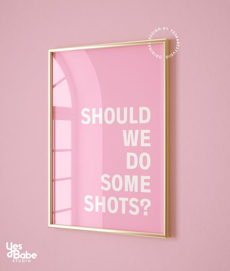 Add a playful touch to your space with this light pink print that poses the question, 'Should we do some shots?' Embrace the carefree spirit and let this cheeky artwork be a conversation starter in your home. Perfect for spaces where laughter and good times are always welcome. Cheers to a touch of whimsy and a dash of fun! 🥂💖 Printed on top-tier paper with a semi-gloss sheen, this poster is built to last, promising to keep your walls glamorous for years to come. Kiss your boring walls goodbye! ✨ ----- 💖 WHAT YOU GET A high-quality poster with a semi-glossy finish that's built to last. Choose from unframed, hanger with a unique wood magnetic system, or a regular frame with transparent plexiglass. Please take a look at the listing image explaining the different frame options before purcha Signs For College Apartment, Pink Wall Art Living Room, Pink College Living Room, Pink Bar Decor, Pink And Gold Apartment Decor, Dopamine Wall Art, Pink Bar Cart Decor, College Apartment Decor Living Room Fun, Pink Home Decor Aesthetic