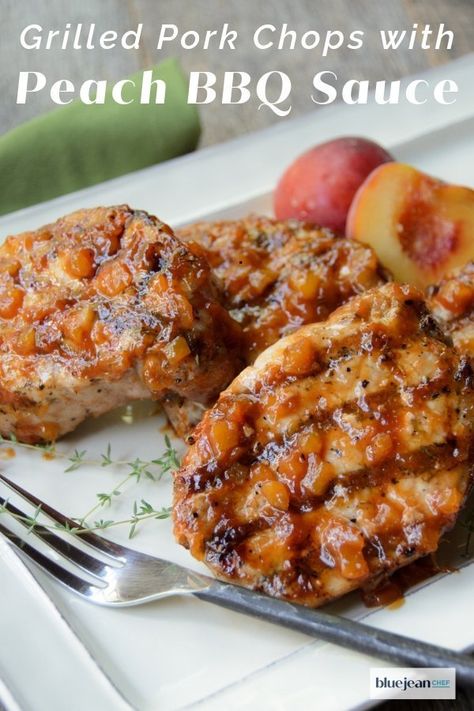 Peach Bbq, Peach Pork Chops, Pork Pasta, Blue Jean Chef, Grilled Pork Chops, Barbeque Sauce, Fresh Peaches, Grilled Peaches, Bbq Pork