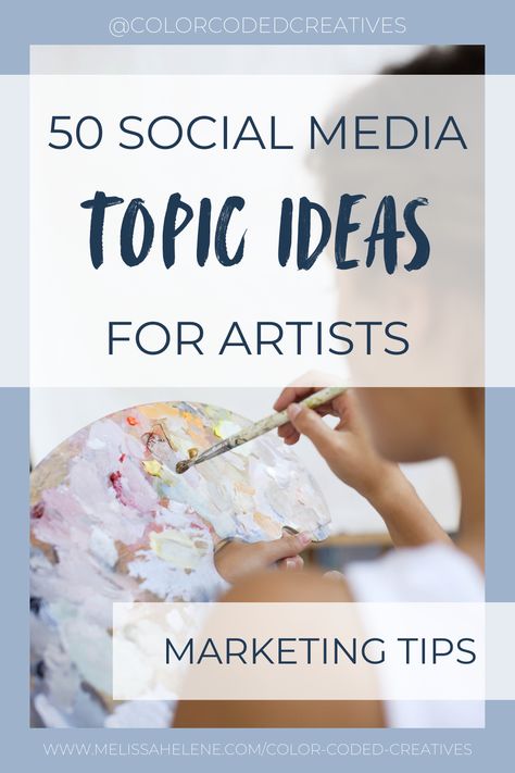 Blog post for artists in business - 50 topic ideas for your social media posts. Marketing your art on social media. | Color-Coded Creatives | Business resources for artists | www.melissahelene.com/color-coded-creatives | #socialmedia #socialmediamarketing #marketingforartists #artmarketing #marketingyourart #socialmediaideas #artistresources #tipforartists #artbusiness #artistsinbusiness #artcareer #buildinganartbusiness #colorcodedcreatives #freedownload Art Promotion Ideas, Craft Business Social Media Posts, Instagram Ideas For Artists, Art Social Media Ideas, Content Calendar For Artists, Artist Social Media Calendar, Instagram Post Ideas Artist, Art Post Ideas Instagram, Artist Blog Post Ideas