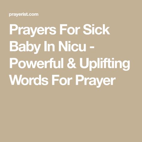 Infant Prayers, Nicu Prayers, Prayers For Health And Healing For Child, Sick Baby Quotes, Prayer For Sick Child, Nicu Baby Quotes, Sick Kids Quotes, Prayers For New Baby, Prayers For Sick Child