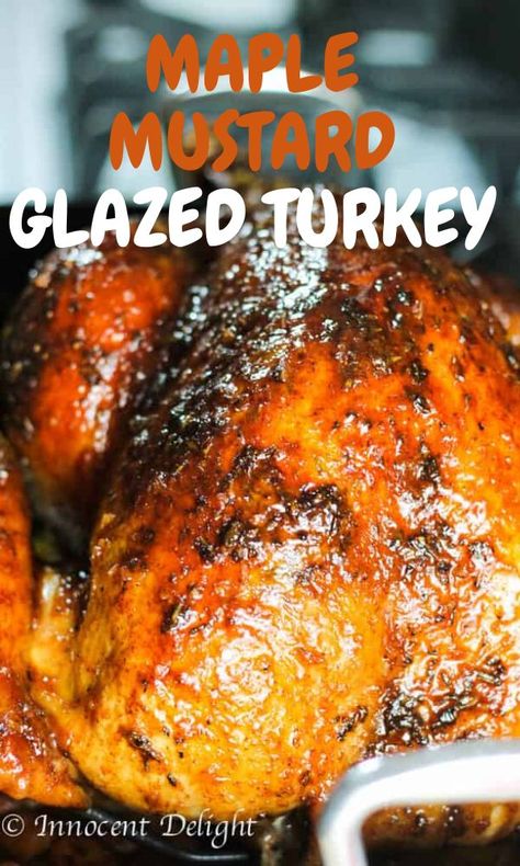 Maple Mustard Glazed Turkey - the best you could ever have. Turkey Sauce Recipes, Unique Turkey Recipes, Non Traditional Turkey Recipe, Turkey Glaze Thanksgiving, Brown Butter Maple Glaze, Honey Glazed Turkey Thanksgiving, Bourbon Glazed Turkey, Maple Butter Glazed Turkey, Maple Bourbon Glazed Turkey