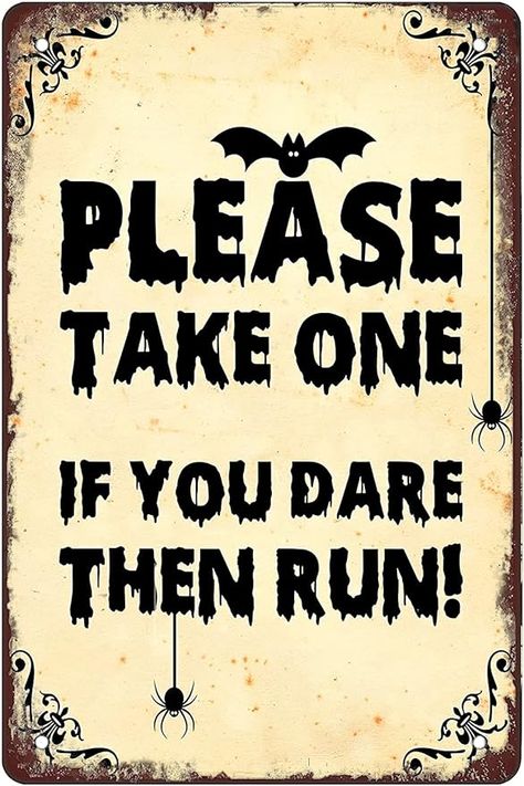 Amazon.com: Rosefinch Stone Retro Funny Metal Sign Sheet Signs Tin Sign,Halloween Sign Please Take One if You Dare Then Run Outdoor Home Wall Decoration, Size:8 x 12, Multicolor : Home & Kitchen Retro Funny, Halloween Sign, Retro Humor, Outdoor Home, Halloween Signs, Tin Signs, Halloween Crafts, Wall Decoration, Metal Signs