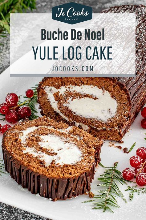 Bush De Noel Yule Log Cake Recipes, Log Cake Recipe, Christmas Logs, Yule Log Cake Recipe, Yule Logs, Yule Log Cake, Jo Cooks, Cake Rolls, Christmas Log