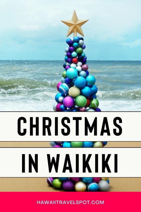 Waikiki Christmas Activities for Visiting Oahu in December - Hawaii Travel Spot Hawaii Trip Planning, Hawaii Christmas, Oahu Travel, Hawaii Things To Do, Best Christmas Lights, Hawaiian Christmas, Popular Travel Destinations, Hawaii Trip, Visit Hawaii