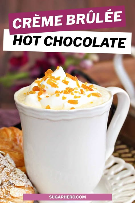 This rich creamy Crème Brulee White Hot Chocolate is flavored with delicate white chocolate, a hint of brown sugar and a whole lot of vanilla bean paste. It's topped with crunchy caramel and tastes like crème brulee in liquid form! #SugarHero #WhiteHotChocolate #CremeBrulee #HotDrink Fun Hot Chocolate Recipes, Vanilla Hot Chocolate Recipe, White Hot Chocolate Crockpot, White Chocolate Sauce For Coffee, Crockpot Cocoa, Fancy Hot Chocolate, White Chocolate Hot Chocolate, Flavored Hot Chocolate, Creme Brulee Desserts