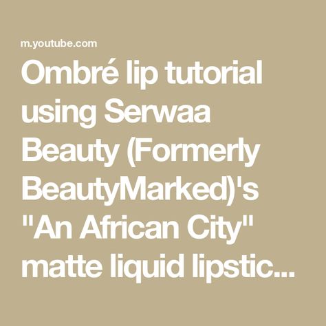 Ombré lip tutorial using Serwaa Beauty (Formerly BeautyMarked)'s "An African City" matte liquid lipsticks in the shades DAKAR and ABUJA. CLICK HERE TO PURCHASE https://serwaabeauty.com/collections/lipsticks/products/anafrican-city-matte-liquid-lipstick
Highly pigmented, waterproof, long wearing lipsticks that provide ultra matte, smooth finish and compliments all skin tones.

Video model: Safai Kelly Ombre Lips Tutorial, Ombré Lip, African City, Glossy Lips Makeup, Lip Tutorial, Lipstick Tutorial, Lip Makeup Tutorial, Ombre Lips, Long Wear Lipstick