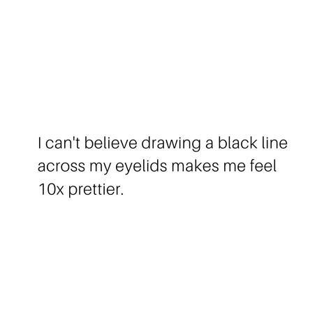 Eyeliner Quotes, Good Insta Captions, Caption Quotes, Baddie Quotes, Sweet Words, Real Talk Quotes, Sarcastic Quotes, Reality Quotes, Real Quotes