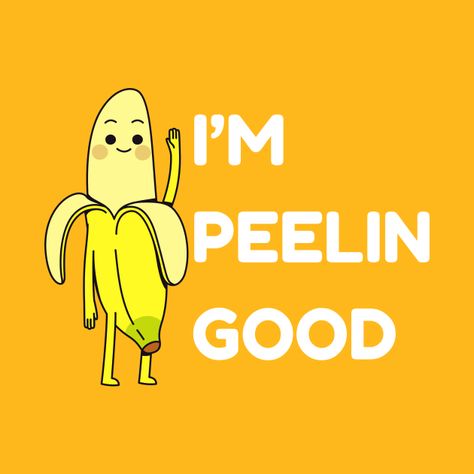 Check out this awesome 'I%27m+peeling+%28feeling%29+good+-+banana+pun' design on @TeePublic! Banana Sayings, Banana Jokes, Banana Puns, Shirt Slogans, Drink Names, Visual Clothing, Clothing Board, Lunch Notes, Juice Packaging