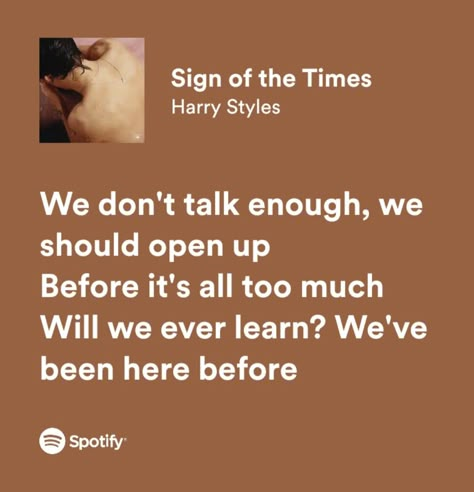 Will we ever learn? We've been here before We Never Learn We've Been Here Before, Will We Ever Learn We've Been Here Before, Sign Of The Times Aesthetic, Sign Of The Times Harry Styles, Sign Of The Times, Meaningful Lyrics, Spotify Lyrics, Music Quotes Lyrics, Lyrics Aesthetic