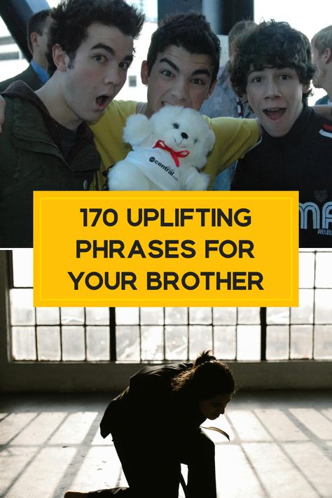 Looking for the perfect words to lift up your brother? This collection of 170 uplifting phrases is just what you need! Share motivational encouragement to let him know how much he means to you. From powerful affirmations to heartfelt messages, these words are ideal for that special brotherly bond. Whether he needs encouragement during tough times or inspiration to chase his dreams, these quotes and phrases will resonate deeply Quotes About Brothers, Dear Brother, Uplifting Phrases, Brother Quotes, Powerful Affirmations, Embracing Change, Heartfelt Messages, Empowering Words, Personal Success