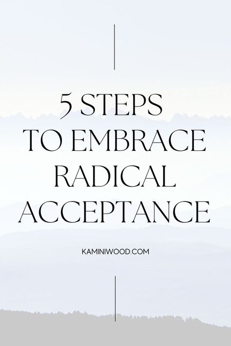 5 Steps to Embrace Radical Acceptance Radical Honesty, Patterns Of Behavior, Destructive Behavior, Radical Acceptance, Become Your Best Self, Feeling Helpless, Growth Motivation, Healthy Relationship Tips, Personal Growth Motivation