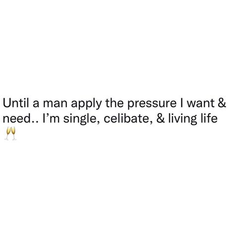 Single For Life Quotes, Single Baddie Quotes, Single Until Quotes, Twitter Quotes About Being Single, Celibate Woman, Celibate Quotes Funny, Real Woman Quotes, Single Quotes For Girls, Celibate Quote