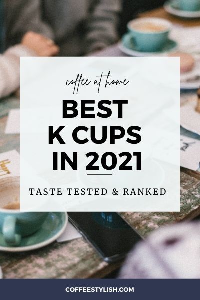 Best K cups Coffee in 2021 - Taste Tested & Ranked Keurig Iced Coffee, K Cup Flavors, Best K Cups, Iced Coffee At Home, Keurig K Cup, Keurig Coffee, K Cups, Coffee Tasting, How To Make Coffee