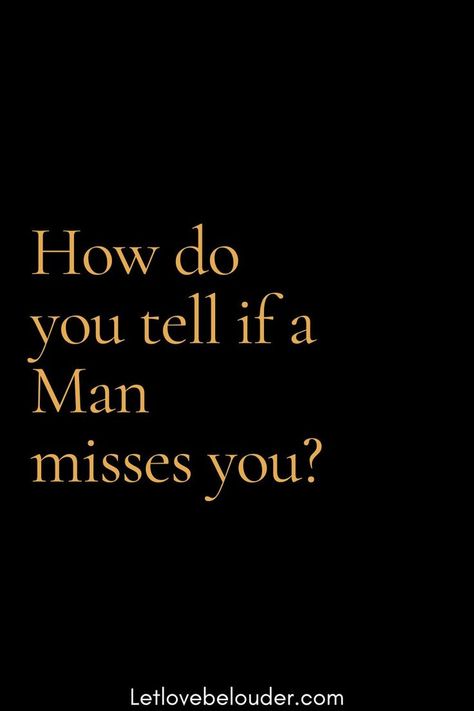 How do you tell if a Man misses you But it can also be seen indirectly when a man misses a woman. Pay attention to his interactions on social media. If he likes or comments on your photos or posts on Facebook, Instagram, and other social networks, it could mean that he is attracted to you. He might also share topics or videos you talked about on your last date. Does He Miss Me, Say Love You, Why Do Men, Last Date, Happy Relationships, Women Life, Your Man, Other Woman, Men Looks