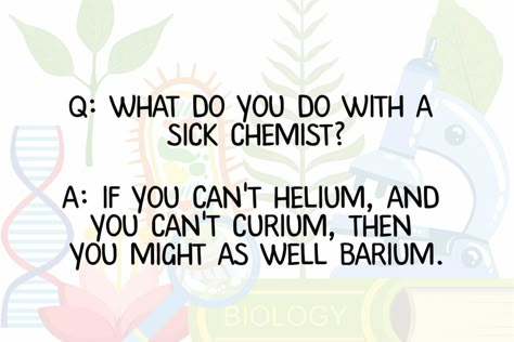 Funny Science Jokes: Hilarious Science Jokes Nerds Will Love | Reader's Digest Chem Jokes, Nerdy Quote, Science Humour, Biology Jokes, Chemistry Puns, Biology Humor, Nerdy Jokes, Nerdy Humor, Science Puns