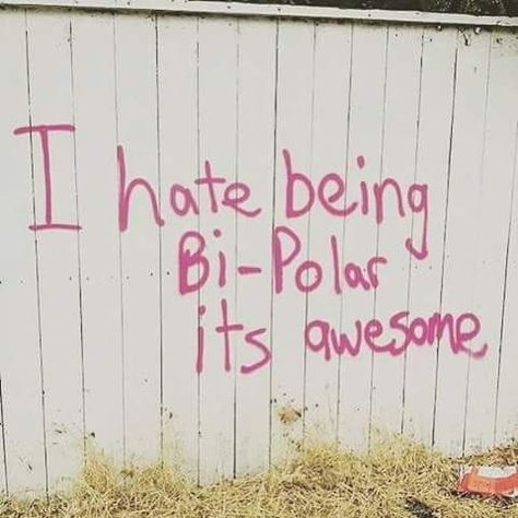 I hate being bipolar it's awesome. Graffiti, Instagram Photo, White, Instagram