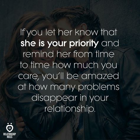 If you love her you WILL make her a priority. She'll never have to question how you feel about her. Priorities Quotes, She Quotes, Relationship Rules, Best Love Quotes, Dating Quotes, Quotes For Him, Love Quotes For Him, Image Quotes, Great Quotes